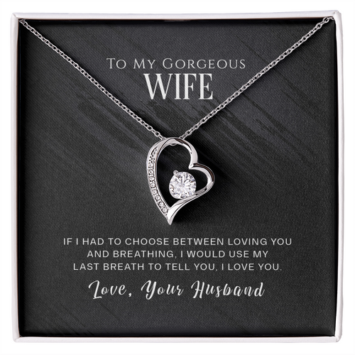 To My Wife - I will use my last breath - Heart necklace